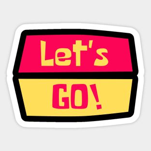 Lets Go! Sticker